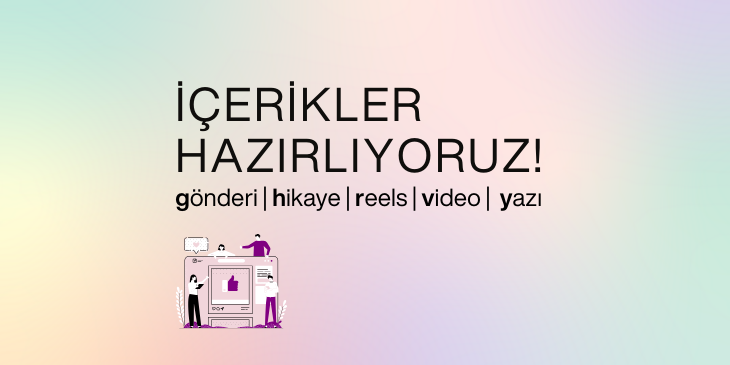 İÇERİKLER HAZIRLIYORUZ
